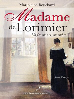 cover image of Madame de Lorimier  Un fantôme et son ombre